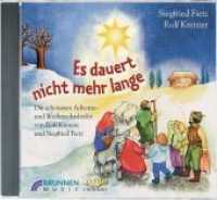 Es dauert nicht mehr lange, 1 Audio-CD : Die schönsten Advents- und Weihnachtslieder. 70 Min. (Brunnen Music) （2006. 145 x 127 mm）