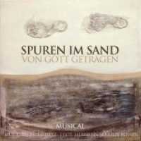 Spuren im Sand - Von Gott getragen : Musical, Musikdarbietung/Musical/Oper. 60 Min. （3. Aufl. 2018. Beil.: Booklet. 125 x 140 mm）