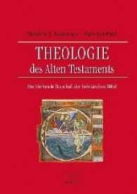 Theologie des Alten Testaments : Die bleibende Botschaft der hebräischen Bibel （2016. 416 S. 240 mm）