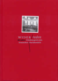 Widerreden. 60 Jahre Friedenspreis des Deutschen Buchhandels : Hrsg. f. d. Börsenverein d. Deutschen Buchhandels （1., Aufl. 2009. 376 S. zahlr. Abb. 24.8 cm）