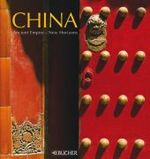 China, English edition : Ancient Empire - New Horizons （2008. 199 p. w. numerous col ill. , 2 col. plans and 1 col. map. 31,5）