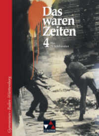 Das waren Zeiten, Ausgabe Gymnasium Baden-Württemberg. Bd.4 Das 20. Jahrhundert （2007. 267 S. m. zahlr. meist farb. Abb. 29.7 cm）