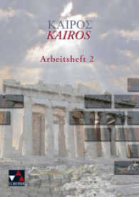 Kairós. Bd.2 Arbeitsheft : Zu den Lektionen 51-96 （2009. 84 S. m. farb. Abb., Beil.: Lösungen. 29.7 cm）