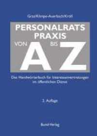 Personalratspraxis von A bis Z : Das Handwörterbuch für die Interessenvertretung im öffentlichen Dienst （2., überarb. Aufl. 2005. 560 S. 21.5 cm）