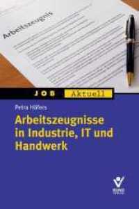 Arbeitszeugnisse in Industrie, IT und Handwerk (Job aktuell) （2010. 176 S. 21 cm）