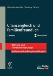 Chancengleich und familienfreundlich, m. CD-ROM : Analyse und Handlungsempfehlungen (Betriebs- und Dienstvereinbarungen) （2., aktualis. u. erw. Aufl. 2013. 204 S. 210 mm）