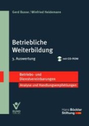 Betriebliche Weiterbildung : Betriebs- und Dienstvereinbarungen. Analyse und Handlungsempfehlungen (Betriebs- und Dienstvereinbarungen der Hans-Böckler-Stiftung) （3. Aufl. 2012. 136 S. 21 cm）