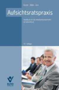 Aufsichtsratspraxis : Handbuch für die Arbeitnehmervertreter im Aufsichtsrat （10. Aufl. 2013. 819 S. 23,5 cm）