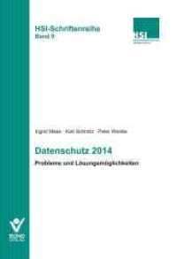 Datenschutz 2014 : Probleme und Lösungsmöglichkeiten (HSI-Schriftenreihe Bd.9) （2014. 121 S. 221.0 mm）