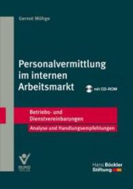 Personalvermittlung im internen Arbeitsmarkt, m. CD-ROM (Betriebs- und Dienstvereinbarungen) （2015. 147 S. 210.0 mm）