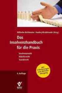 Das Insolvenzhandbuch für die Praxis : Insolvenzrecht, Arbeitsrecht, Sozialrecht. Mit Erläuterungen zum Betriebsübergang （2016. 576 S. 230 mm）