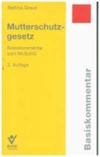Mutterschutzgesetz (MuSchG), Basiskommentar : Basiskommentar zum MuSchG (Basiskommentare) （3. Aufl. 2018. 411 S. 18.7 cm）