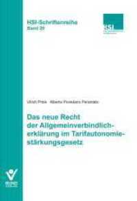 Das neue Recht der Allgemeinverbindlicherklärung im Tarifautonomiestärkungsgesetz (HSI-Schriftenreihe Bd.20) （2017. 118 S. 220 mm）