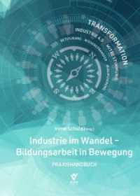 Industrie im Wandel - Bildungsarbeit in Bewegung : Praxishandbuch （2018. 383 S. 21.4 cm）