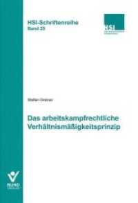 Das arbeitkampfrechtliche Verhältnismäßigkeitsprinzip : HSI-Schriftenreihe Bd. 25 (HSI-Schriftenreihe 25) （2018. 136 S. 22 cm）