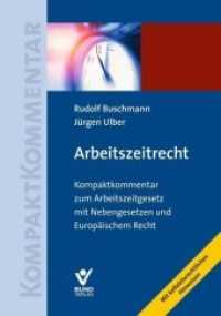 Arbeitszeitrecht, Kompaktkommentar : Kompaktkommentar zum Arbeitszeitgesetz mit Nebengesetzen und Europäischem Recht (Kompaktkommentar) （2019. 709 S. 215 mm）