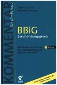 BBiG Berufsbildungsgesetz : Mit Kurzkommentierung des Jugendarbeitsschutzgesetzes (JArbSchG) (Kommentar für die Praxis) （7. Aufl. 2020. 956 S. 23 cm）