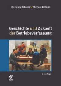 Geschichte und Zukunft der Betriebsverfassung （2. Aufl. 2022. 768 S. 215 mm）