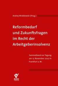 Reformbedarf und Zukunftsfragen im Recht der Arbeitgeberinsolvenz : Sammelband zur Tagung am 17. November 2022 （2023. 128 S. 22 cm）