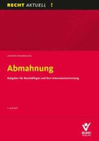 Abmahnung : Ratgeber für Arbeitnehmer und ihre Interessenvertretung (Arbeitsrecht in der betrieblichen Praxis) （3. Aufl. 2024. 205 S. 21 cm）