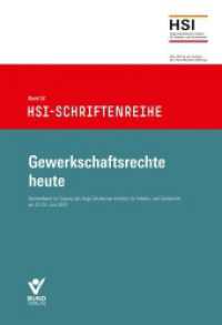 Gewerkschaftsrechte heute : Tagungsband zur Jubiläumsveranstaltung am 23./24. Juni 2022, HSI-Schriftenreihe Band 52 (HSI-Schriftenreihe) （2024. 177 S. 22 cm）