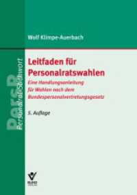 Leitfaden für Personalratswahlen : Eine Handlungsanleitung für Wahlen nach dem Bundespersonalvertretungsgesetz (Arbeitsrecht in der betrieblichen Praxis) （5. Aufl. 2023. 210 S. 20.9 cm）