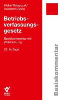 Betriebsverfassungsgesetz (BetrVG) : Basiskommentar mit Wahlordnung (Arbeitsrecht in der betrieblichen Praxis) （23. Aufl. 2024. 1100 S. 18.7 cm）