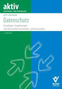 Datenschutz : Grundlagen, Empfehlungen und Arbeitshilfen für Betriebs-und Personalräte (aktiv in der Interessenvertretung) （4. Aufl. 2024. 450 S. 21 cm）