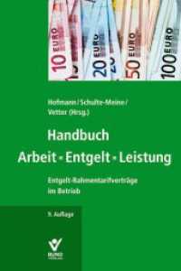 Handbuch Arbeit - Entgelt - Leistung : Entgelt-Rahmentarifverträge im Betrieb （9. Aufl. 2025. 530 S. 23.2 cm）