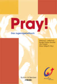 Pray! : Das Jugendgebetbuch. In Zus.arb. m. d. Bundesleitung d. Dtsch. Pfadfinderschaft St. Georg, missio u. Ordensgemeinschaften aus Deutschland, Österreich u. der Schweiz. XX. Weltjugendtag, Köln 2005 （2. Aufl. 2004. 144 S. m. zahlr. Abb. 15.5 cm）