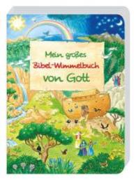 Mein großes Bibel-Wimmelbuch von Gott (Pappbilderbücher) （13. Aufl. 2015. 10 S. 32 cm）