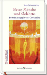 Beter, Mönche und Gelehrte : Porträts engagierten Christseins (Magnificat) （NED. 2015. 208 S. 21 cm）