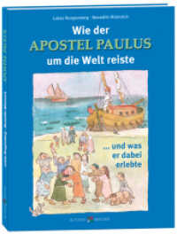 Wie der Apostel Paulus um die Welt reiste : ... und was er dabei erlebte （2016. 48 S. m. zahlr. bunten Bild. 28.1 cm）