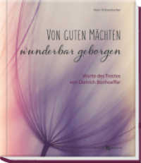 Von guten Mächten wunderbar geborgen : Worte des Trostes von Dietrich Bonhoeffer （2020. 48 S. 18.5 cm）