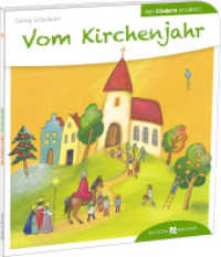 Vom Kirchenjahr den Kindern erzählt (Den Kindern erzählt/erklärt 18) （8. Aufl. 2014. 32 S. m. Fotos u. zahlr. Illustr. 19.5 cm）
