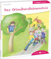 Das Glaubensbekenntnis - Den Kindern erklärt (Den Kindern erzählt/erklärt 26) （4. Aufl. 2014. 32 S. m. zahlr. bunten Bild. 19.5 cm）