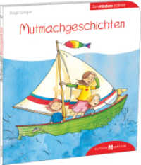 Mutmachgeschichten den Kindern erzählt : Den Kindern erklärt/erzählt 57 (Den Kindern erzählt/erklärt 57) （2023. 32 S. 19.5 cm）
