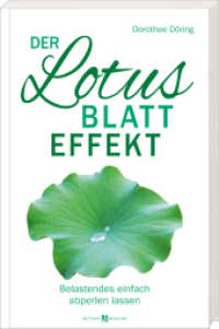 Der Lotusblatt-Effekt : Belastendes einfach abperlen lassen. Mit Achtsamkeit und Entspannungstechniken die seelische Widerstandskraft stärken und die Stresstoleranz erhöhen （2023. 160 S. 21.5 cm）