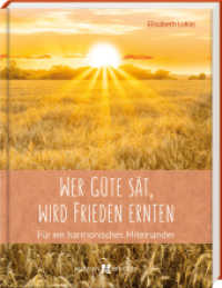 Wer Güte sät, wird Frieden ernten : Für ein harmonisches Miteinander (Edition Elisabeth Lukas 3704) （2024. 128 S. 16 cm）