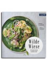 Wilde Wiese : Pflück dich glücklich! （2019. 144 S. 120 farb. Abb. 24 cm）