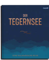 Der Tegernsee : Eine kulinarische Reise （2. Aufl. 2020. 192 S. 250 farb. Abb. 28 cm）