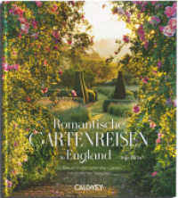 Romantische Gartenreisen in England : Zu Besuch in romantischen Gärten. Mit den besten Geheimtipps. Mit köstlichen Rezepten zum Afternoon Tea （3. Aufl. 2024. 240 S. 300 farb. Abb. 28 cm）