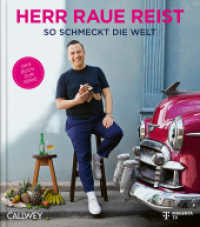 Herr Raue reist : So schmeckt die Welt （2. Aufl. 2023. 304 S. ca. 200 Farbfotos. 28 cm）