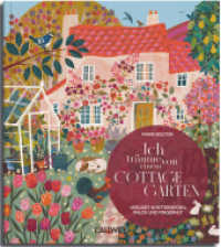 Ich träume von einem Cottage Garten : Verliebt in Rittersporn, Phlox & Fingerhut （2. Aufl. 2024. 224 S. ca. 200 Farbfotos. 28 cm）