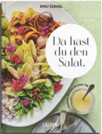 Da hast du den Salat. : Köstliche Rezepte für jeden Tag （2024. 208 S. ca. 150 Farbfotos. 24 cm）