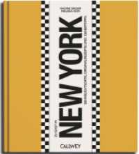 Zu Gast in New York : Sehnsuchtsorte, Originalrezepte und Geheimtipps (Zu Gast)