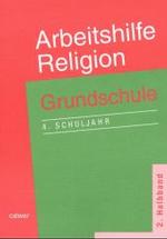 Arbeitshilfe Religion, Grundschule 4. Schuljahr Halbbd.2 （2001. 287 S. m. Abb. u. Noten. 30 cm）