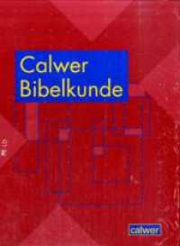 Calwer Bibelkunde : Altes Testament, Apokryphen, Neues Testament （15., vollst. neu bearb. u. erw. Aufl. 2008. 2008. 352 S. 23 cm）