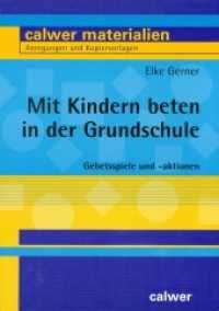 Mit Kindern beten in der Grundschule : Gebetsspiele und -aktionen. Materialien und Kopiervorlagen (Calwer Materialien) （1., Aufl. 2006. 112 S. mehrere Zeichn. u. Kopiervorl. 297 cm）