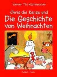 Chris, die Kerze und die Geschichte von Weihnachten : Ein fr&ouml;hliches Buch &uuml;ber Jesu Geburt （2. Auflage 2014. 2006. 40 S. Mit zahlr. farb. Illustr. 22 cm）